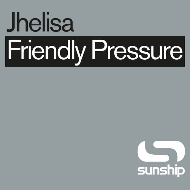 Friendly Pressure - Into The Sunshine Edit